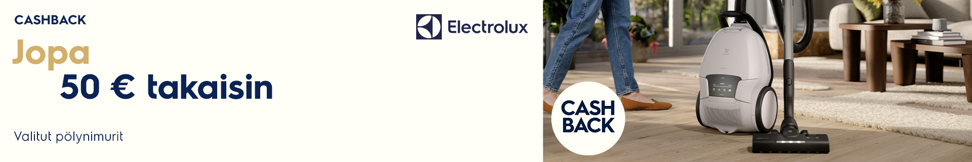 Electrolux Cashback! Jopa 50 euroa takaisin valituista pölynimureista.